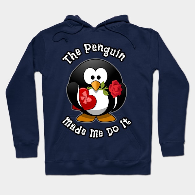 The Penguin Made Me Do It Funny Cute Penguin With The Rose Hoodie by klimentina